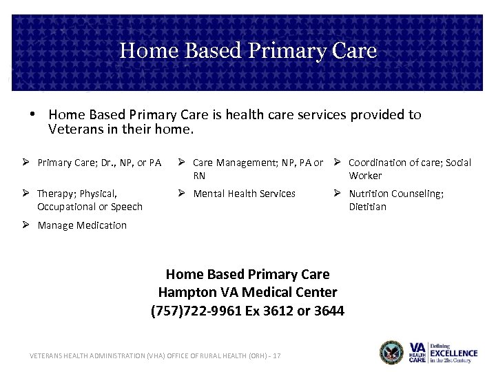 Home Based Primary Care • Home Based Primary Care is health care services provided