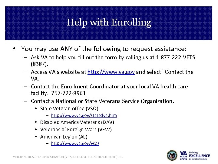 Help with Enrolling • You may use ANY of the following to request assistance: