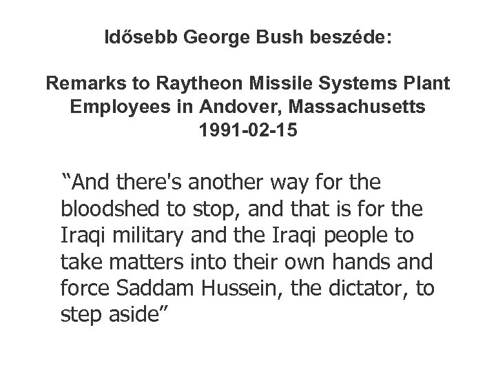 Idősebb George Bush beszéde: Remarks to Raytheon Missile Systems Plant Employees in Andover, Massachusetts