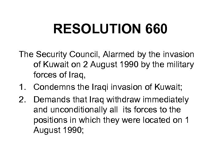 RESOLUTION 660 The Security Council, Alarmed by the invasion of Kuwait on 2 August