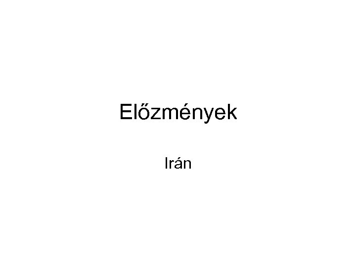 Előzmények Irán 