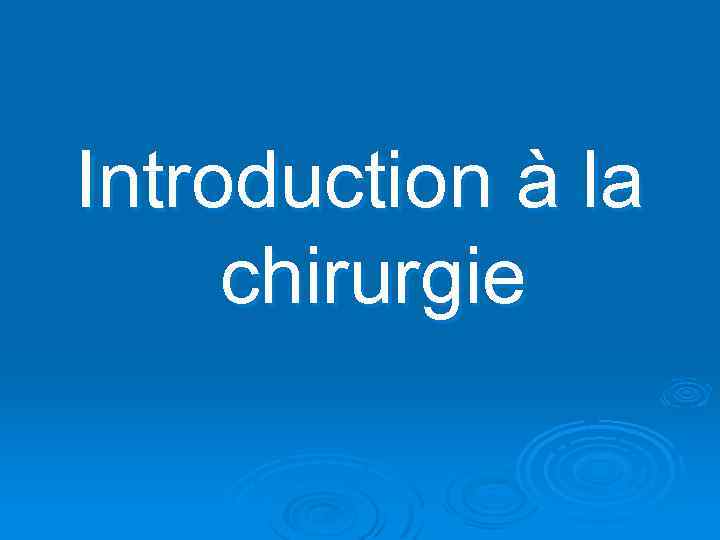 Introduction à la chirurgie 