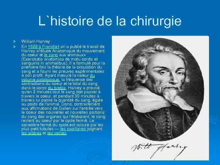 L`histoire de la chirurgie Ø Ø William Harvey En 1628 à Francfort on a