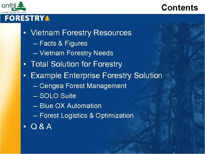 Contents • Vietnam Forestry Resources – Facts & Figures – Vietnam Forestry Needs •