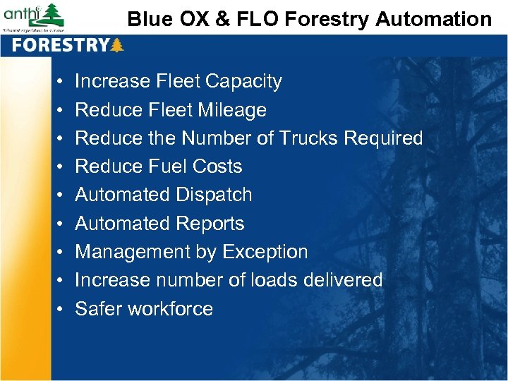 Blue OX & FLO Forestry Automation • • • Increase Fleet Capacity Reduce Fleet