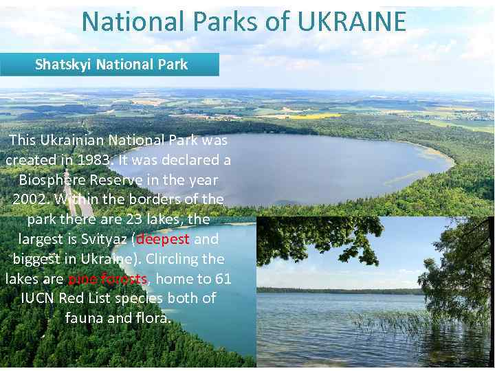 National Parks of UKRAINE Shatskyi National Park This Ukrainian National Park was created in