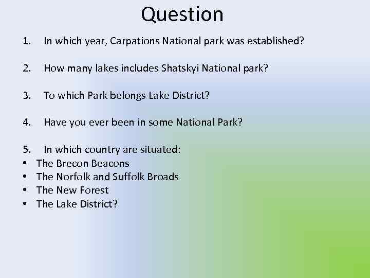 Question 1. In which year, Carpations National park was established? 2. How many lakes