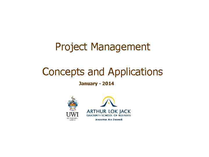 Project Management Concepts and Applications January - 2014 
