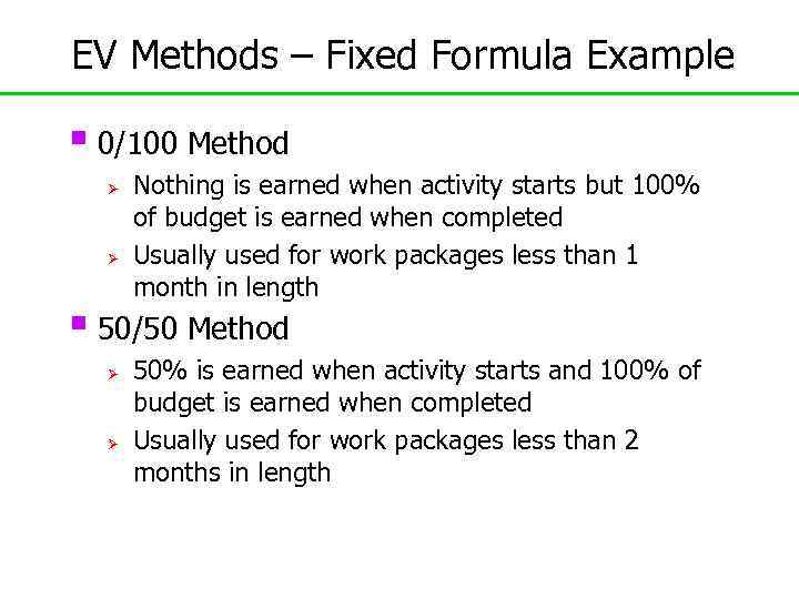 EV Methods – Fixed Formula Example § 0/100 Method Ø Ø Nothing is earned