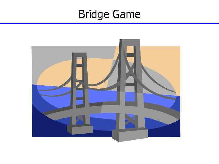 Bridge Game 2 