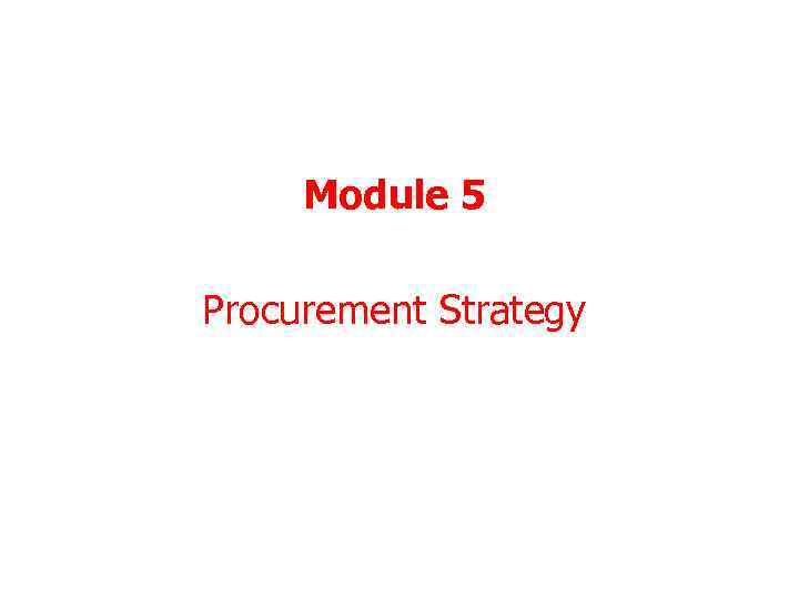 Module 5 Procurement Strategy 53 