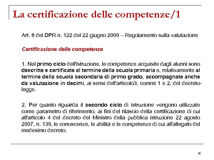 La certificazione delle competenze/1 Art. 8 del DPR n. 122 del 22 giugno 2009