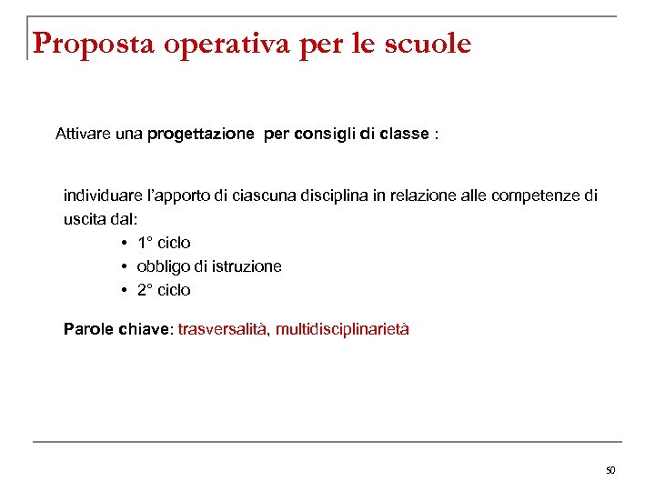 Proposta operativa per le scuole Attivare una progettazione per consigli di classe : individuare