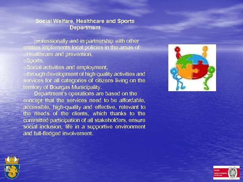 Social Welfare, Healthcare and Sports Department professionally and in partnership with other entities implements