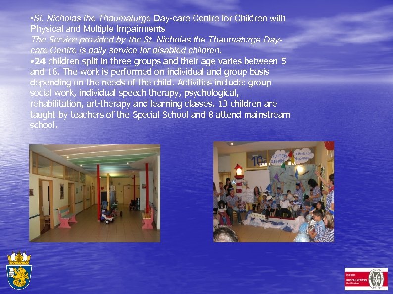  • St. Nicholas the Thaumaturge Day-care Centre for Children with Physical and Multiple