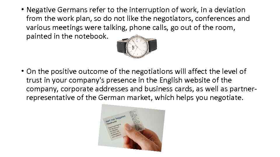  • Negative Germans refer to the interruption of work, in a deviation from