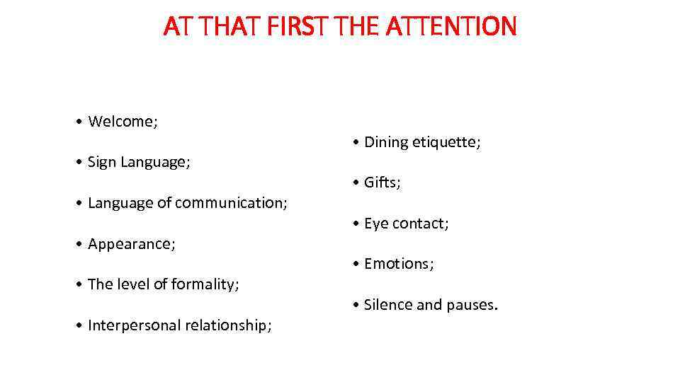 AT THAT FIRST THE ATTENTION • Welcome; • Sign Language; • Language of communication;