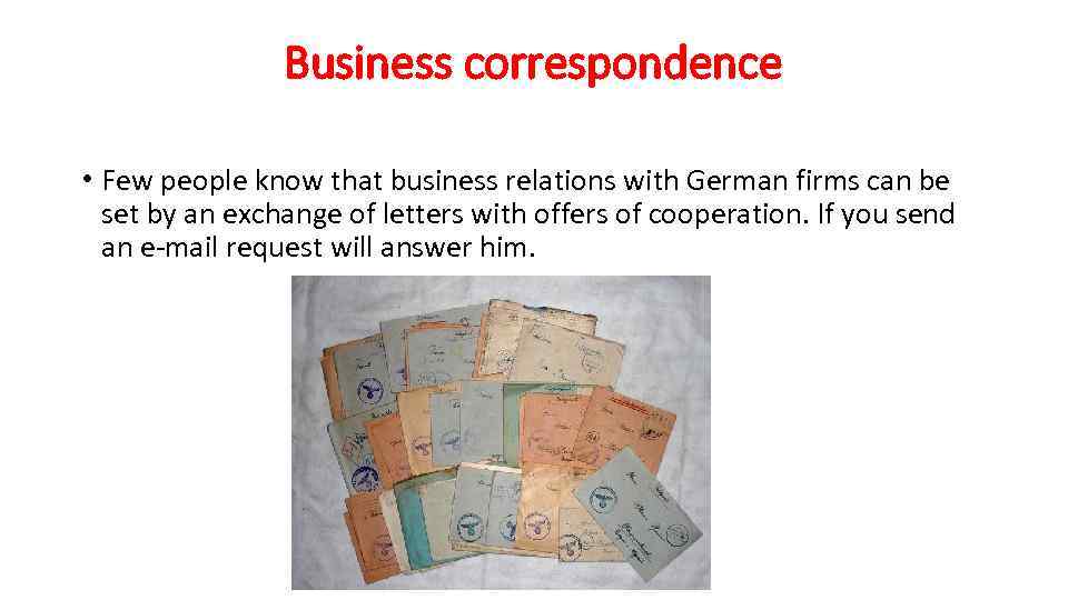 Business correspondence • Few people know that business relations with German firms can be