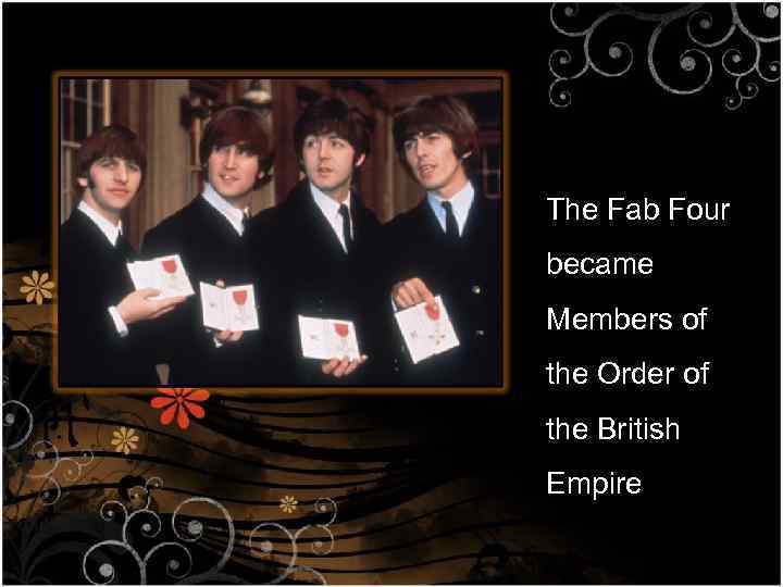 The Fab Four became Members of the Order of the British Empire 