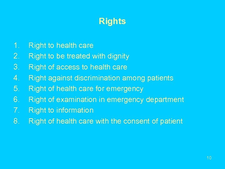 Rights 1. 2. 3. 4. 5. 6. 7. 8. Right to health care Right