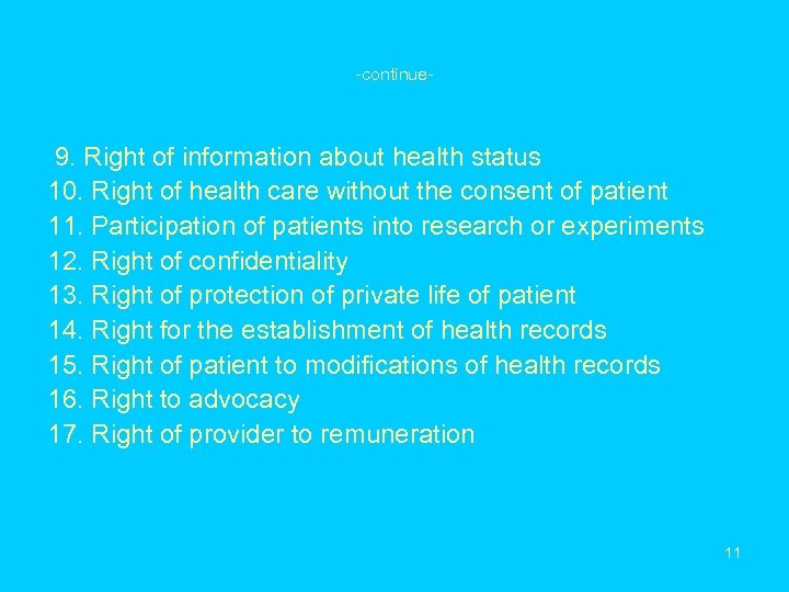 -continue- 9. Right of information about health status 10. Right of health care without