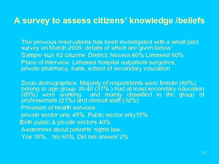 A survey to assess citizens’ knowledge /beliefs The previous reservations has been investigated with
