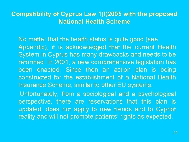 Compatibility of Cyprus Law 1(I)2005 with the proposed National Health Scheme No matter that