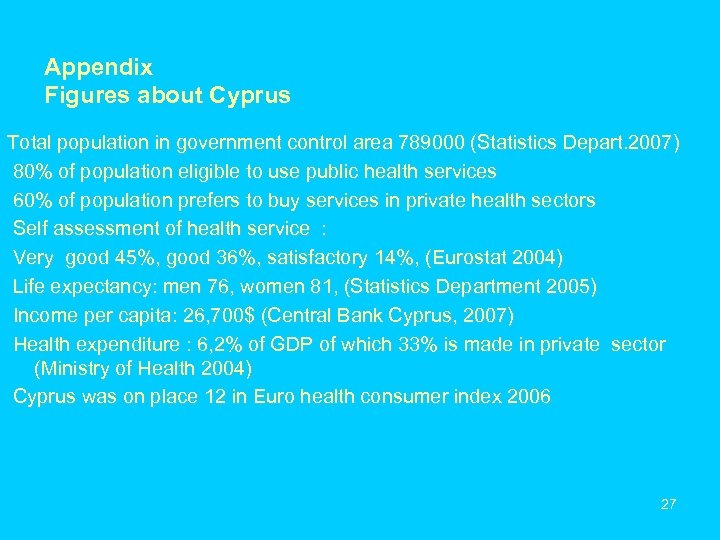 Appendix Figures about Cyprus Total population in government control area 789000 (Statistics Depart. 2007)