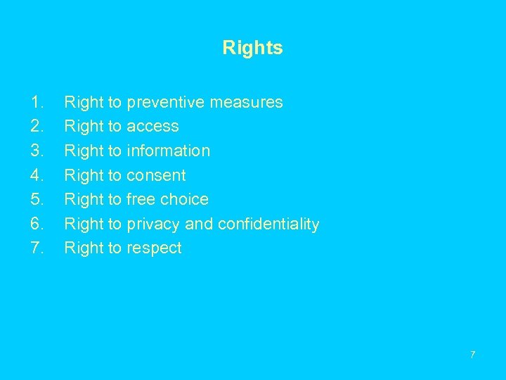 Rights 1. 2. 3. 4. 5. 6. 7. Right to preventive measures Right to