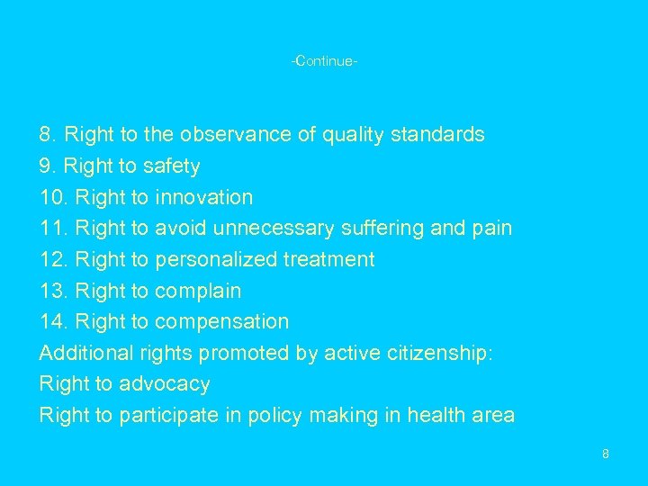 -Continue- 8. Right to the observance of quality standards 9. Right to safety 10.