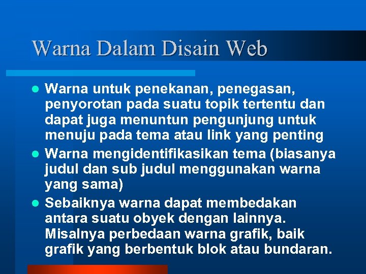 Warna Dalam Disain Web Warna untuk penekanan, penegasan, penyorotan pada suatu topik tertentu dan