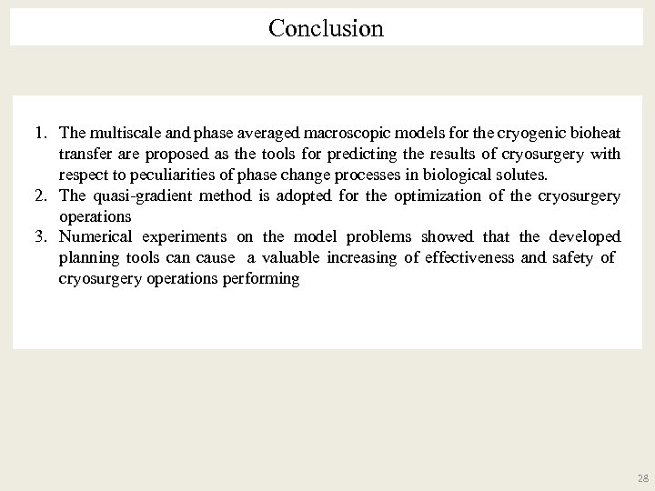 Conclusion 1. The multiscale and phase averaged macroscopic models for the cryogenic bioheat transfer