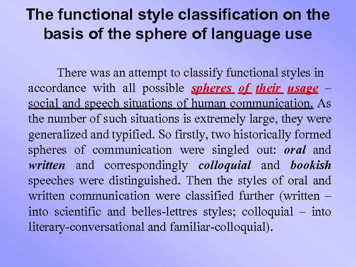 The functional style classification on the basis of the sphere of language use There