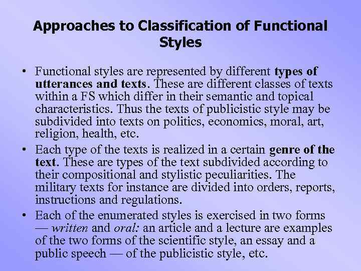 Approaches to Classification of Functional Styles • Functional styles are represented by different types