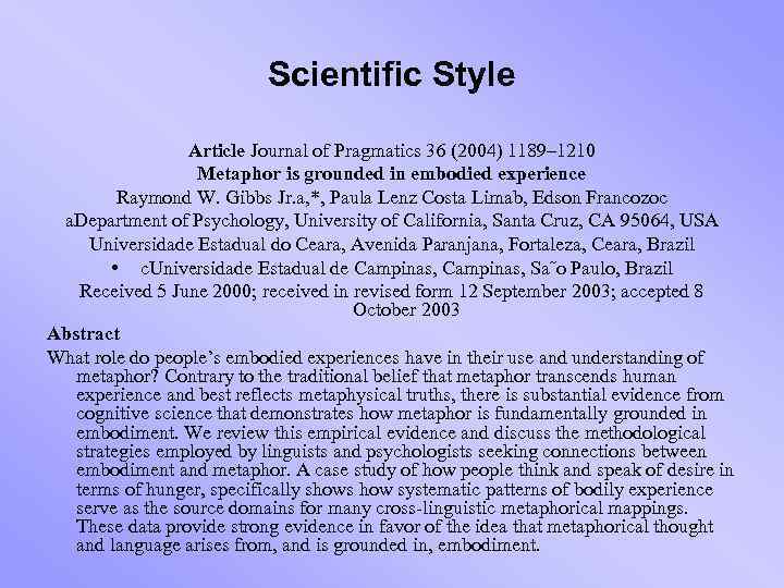 Scientific Style Article Journal of Pragmatics 36 (2004) 1189– 1210 Metaphor is grounded in