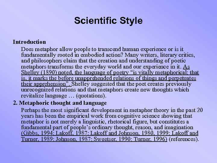 Scientific Style Introduction Does metaphor allow people to transcend human experience or is it