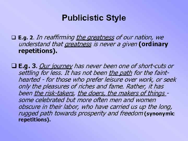 Publicistic Style In reaffirming the greatness of our nation, we understand that greatness is
