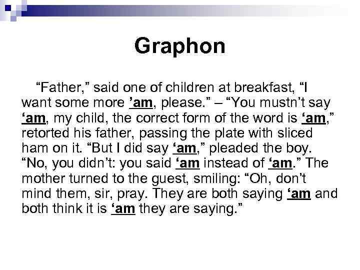 Graphon “Father, ” said one of children at breakfast, “I want some more ’am,