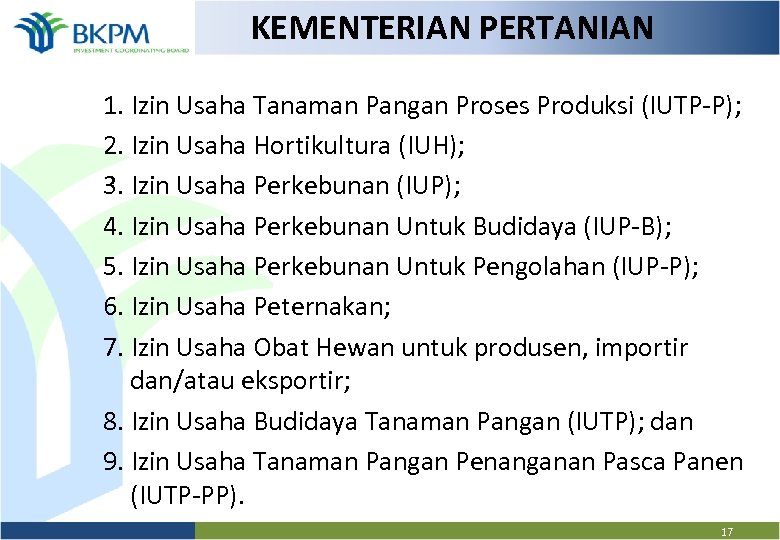 KEMENTERIAN PERTANIAN 1. Izin Usaha Tanaman Pangan Proses Produksi (IUTP-P); 2. Izin Usaha Hortikultura