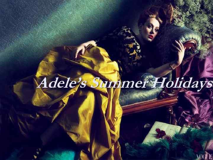 Adele’s Summer Holidays 