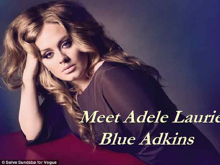 Meet Adele Laurie Blue Adkins 