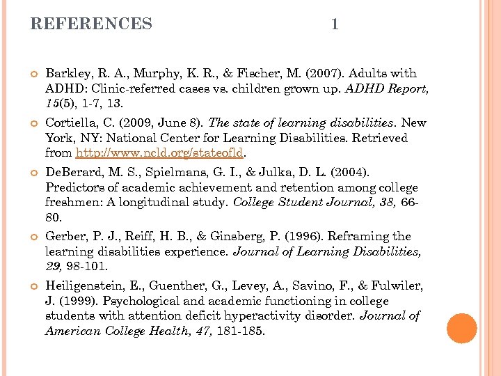 REFERENCES 1 Barkley, R. A. , Murphy, K. R. , & Fischer, M. (2007).