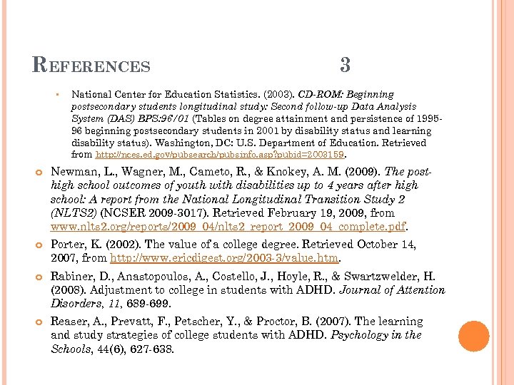 REFERENCES • 3 National Center for Education Statistics. (2003). CD-ROM: Beginning postsecondary students longitudinal