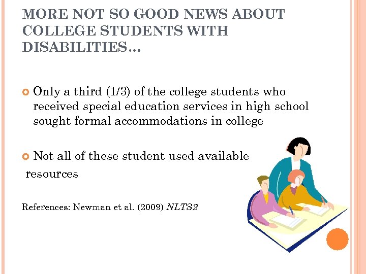 MORE NOT SO GOOD NEWS ABOUT COLLEGE STUDENTS WITH DISABILITIES… Only a third (1/3)