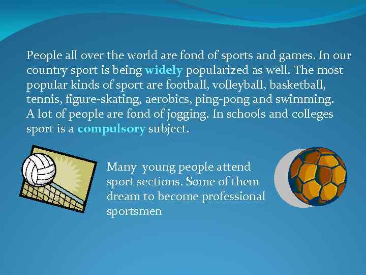 People all over the world are fond of sports and games. In our country