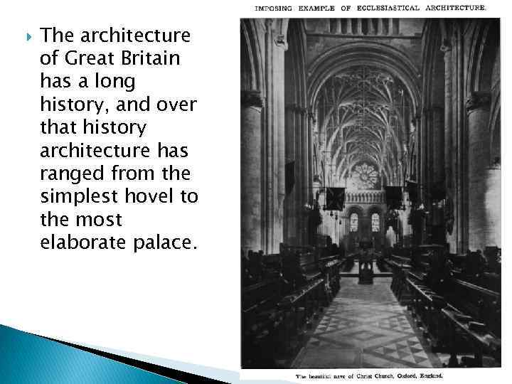  The architecture of Great Britain has a long history, and over that history