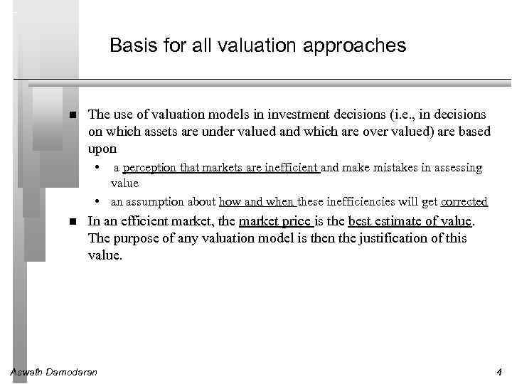 Basis for all valuation approaches The use of valuation models in investment decisions (i.