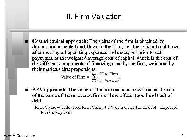 II. Firm Valuation Cost of capital approach: The value of the firm is obtained