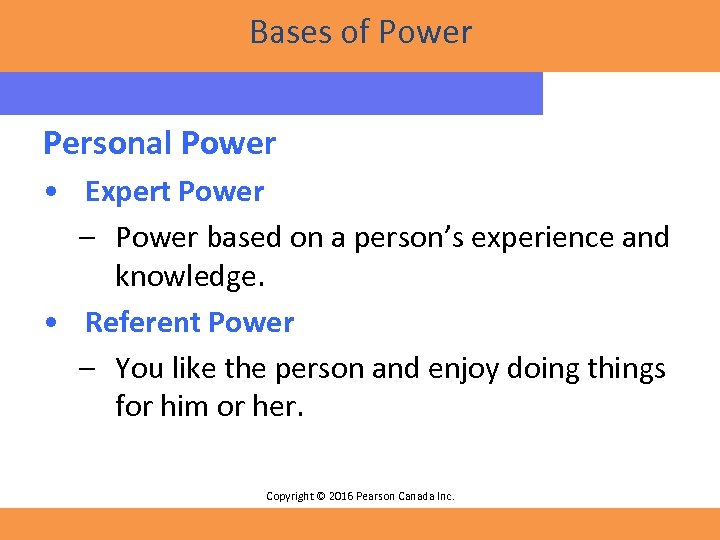 Bases of Power Personal Power • Expert Power – Power based on a person’s