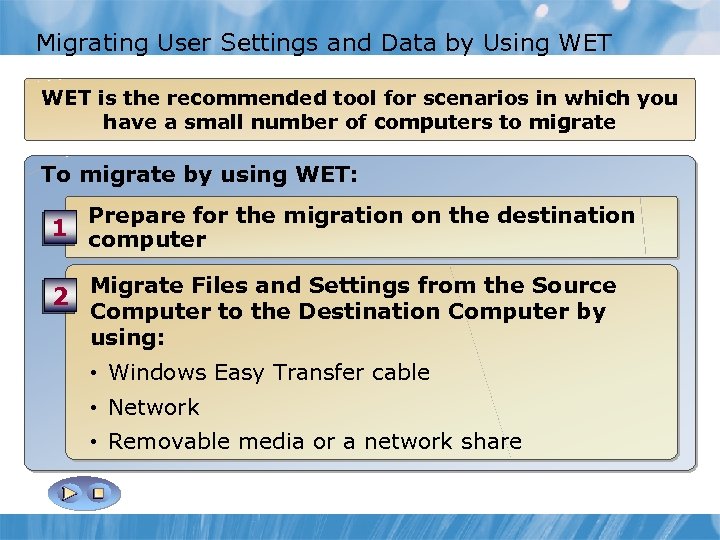 Migrating User Settings and Data by Using WET Prepare for the migration scenarios in